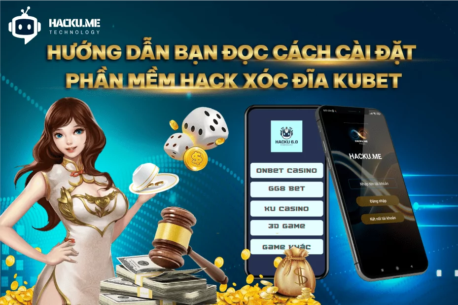 Hướng dẫn bạn đọc cách cài đặt phần mềm hack xóc đĩa kubet