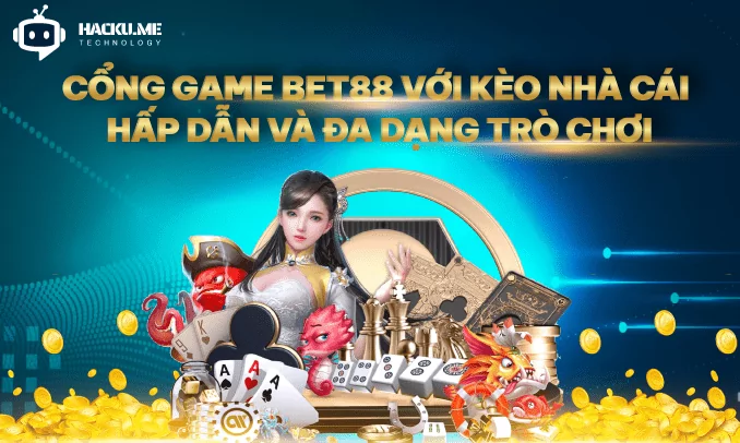 Cổng game Bet88 với kèo nhà cái hấp dẫn và đa dạng trò chơi