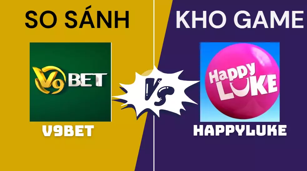 Kho game So Sánh v9bet với happyluke